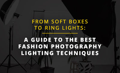 From softboxes to ring lights: A guide to the best fashion photography lighting techniques