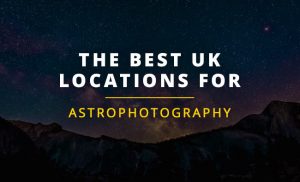 5 of the best UK locations for astrophotography