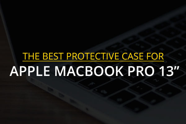 The best protective case for the 3rd Gen Apple Macbook Pro 13”